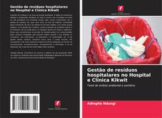 Buchcover von Gestão de resíduos hospitalares no Hospital e Clínica Kikwit