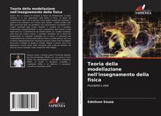 Bookcover of Teoria della modellazione nell'insegnamento della fisica