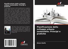Bookcover of Pianificazione dello sviluppo urbano sostenibile: Principi e pratiche
