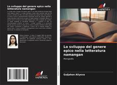 Bookcover of Lo sviluppo del genere epico nella letteratura namangan