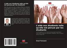 Couverture de L'aide aux étudiants telle qu'elle est perçue par les étudiants