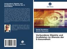 Portada del libro de Verbundene Objekte und Großdaten im Dienste der E-Gesundheit