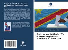 Portada del libro de Praktischer Leitfaden für einen erfolgreichen Wahlkampf in der DRK