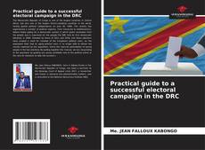 Buchcover von Practical guide to a successful electoral campaign in the DRC