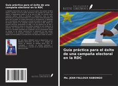 Guía práctica para el éxito de una campaña electoral en la RDC kitap kapağı