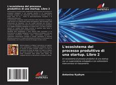 Buchcover von L'ecosistema del processo produttivo di una startup. Libro 2