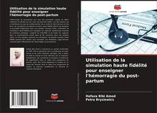 Utilisation de la simulation haute fidélité pour enseigner l'hémorragie du post-partum kitap kapağı