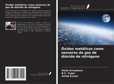 Bookcover of Óxidos metálicos como sensores de gas de dióxido de nitrógeno