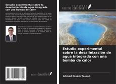 Bookcover of Estudio experimental sobre la desalinización de agua integrada con una bomba de calor