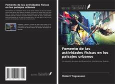 Bookcover of Fomento de las actividades físicas en los paisajes urbanos