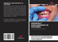 Bookcover of IMPERFECT AMELOGENESIS IN CHILDREN