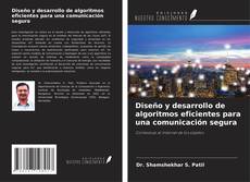 Bookcover of Diseño y desarrollo de algoritmos eficientes para una comunicación segura