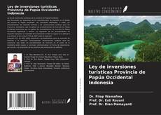 Bookcover of Ley de inversiones turísticas Provincia de Papúa Occidental Indonesia