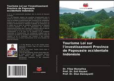 Buchcover von Tourisme Loi sur l'investissement Province de Papouasie occidentale Indonésie