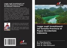 Couverture de Legge sugli investimenti nel turismo Provincia di Papua Occidentale Indonesia