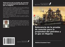 Bookcover of Relevancia de la prueba de anexión para la propiedad del petróleo y el gas en Nigeria