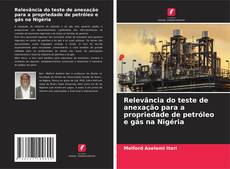 Capa do livro de Relevância do teste de anexação para a propriedade de petróleo e gás na Nigéria 