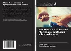 Capa do livro de Efecto de los extractos de Pterocarpus santalinus sobre la diabetes 