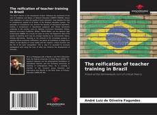 Portada del libro de The reification of teacher training in Brazil