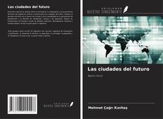 Bookcover of Las ciudades del futuro