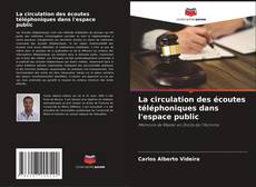 Buchcover von La circulation des écoutes téléphoniques dans l'espace public