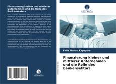 Portada del libro de Finanzierung kleiner und mittlerer Unternehmen und die Rolle des Bankensektors