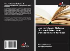 Capa do livro de Una revisione: Sistema di somministrazione transdermica di farmaci 