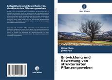 Portada del libro de Entwicklung und Bewertung von strukturierten Pflanzengeweben