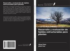 Buchcover von Desarrollo y evaluación de tejidos estructurados para plantas