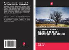 Bookcover of Desenvolvimento e avaliação do tecido estruturado para plantas