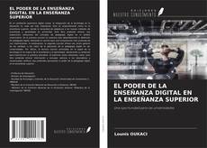 EL PODER DE LA ENSEÑANZA DIGITAL EN LA ENSEÑANZA SUPERIOR的封面