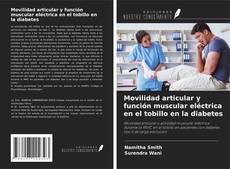 Bookcover of Movilidad articular y función muscular eléctrica en el tobillo en la diabetes
