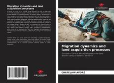 Buchcover von Migration dynamics and land acquisition processes