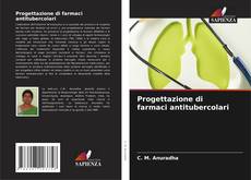 Capa do livro de Progettazione di farmaci antitubercolari 