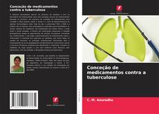 Bookcover of Conceção de medicamentos contra a tuberculose