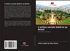 Borítókép a  L'action sociale bahá'íe au Brésil - hoz