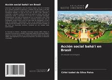 Couverture de Acción social bahá'í en Brasil