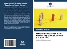 Capa do livro de Interkulturalität in dem Roman "Quand on refuse on dit non". 