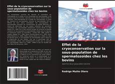 Buchcover von Effet de la cryoconservation sur la sous-population de spermatozoïdes chez les bovins