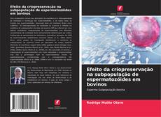 Buchcover von Efeito da criopreservação na subpopulação de espermatozóides em bovinos