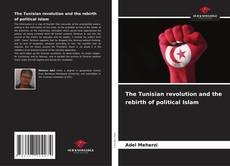 Capa do livro de The Tunisian revolution and the rebirth of political Islam 