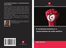 Capa do livro de A revolução tunisina e o renascimento do Islão político 