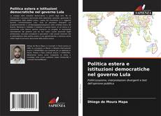 Politica estera e istituzioni democratiche nel governo Lula kitap kapağı
