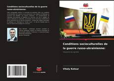 Borítókép a  Conditions socioculturelles de la guerre russo-ukrainienne: - hoz