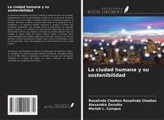 Bookcover of La ciudad humana y su sostenibilidad