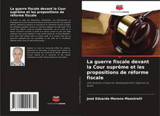 Couverture de La guerre fiscale devant la Cour suprême et les propositions de réforme fiscale