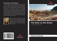 Bookcover of The Actor on the Street