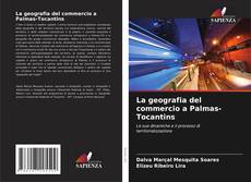 Couverture de La geografia del commercio a Palmas-Tocantins