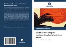 Portada del libro de Die Eheschließung im traditionellen kamerunischen Recht