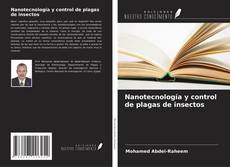 Обложка Nanotecnología y control de plagas de insectos